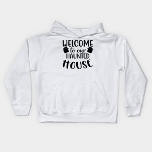 Welcome To Our Haunted House. Halloween. Kids Hoodie